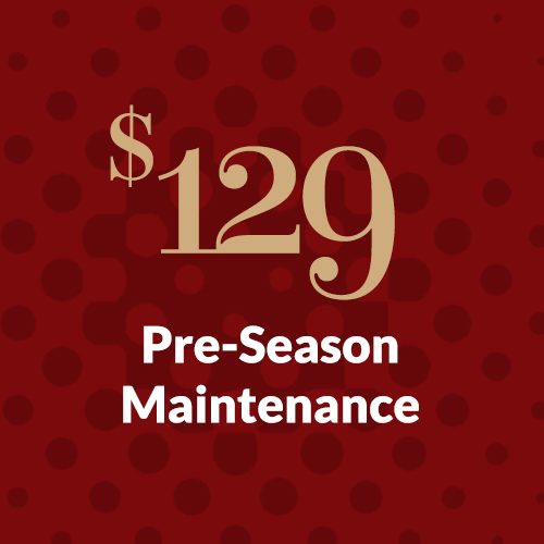 $129 Pre-Season Maintenance