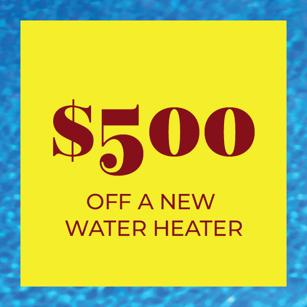 Save up to $500 on a Water Heater
